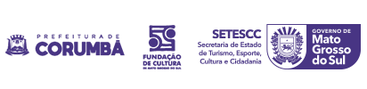 Logos da Prefeitura de Corumbá, Fundação de Cultura de MS e Setescc / Governo de MS.